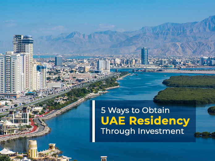 5 Ways to Obtain UAE Residency Through employment and Investment