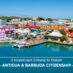 3 Investment Criteria to Obtain Antigua and Barbuda Citizenship